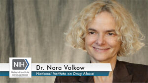 Dr. Nora Volkow, director of the NIDA
